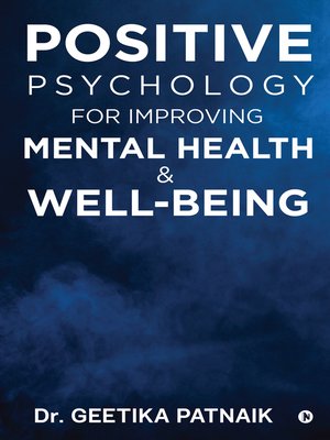 cover image of Positive Psychology For Improving Mental Health & Well-being